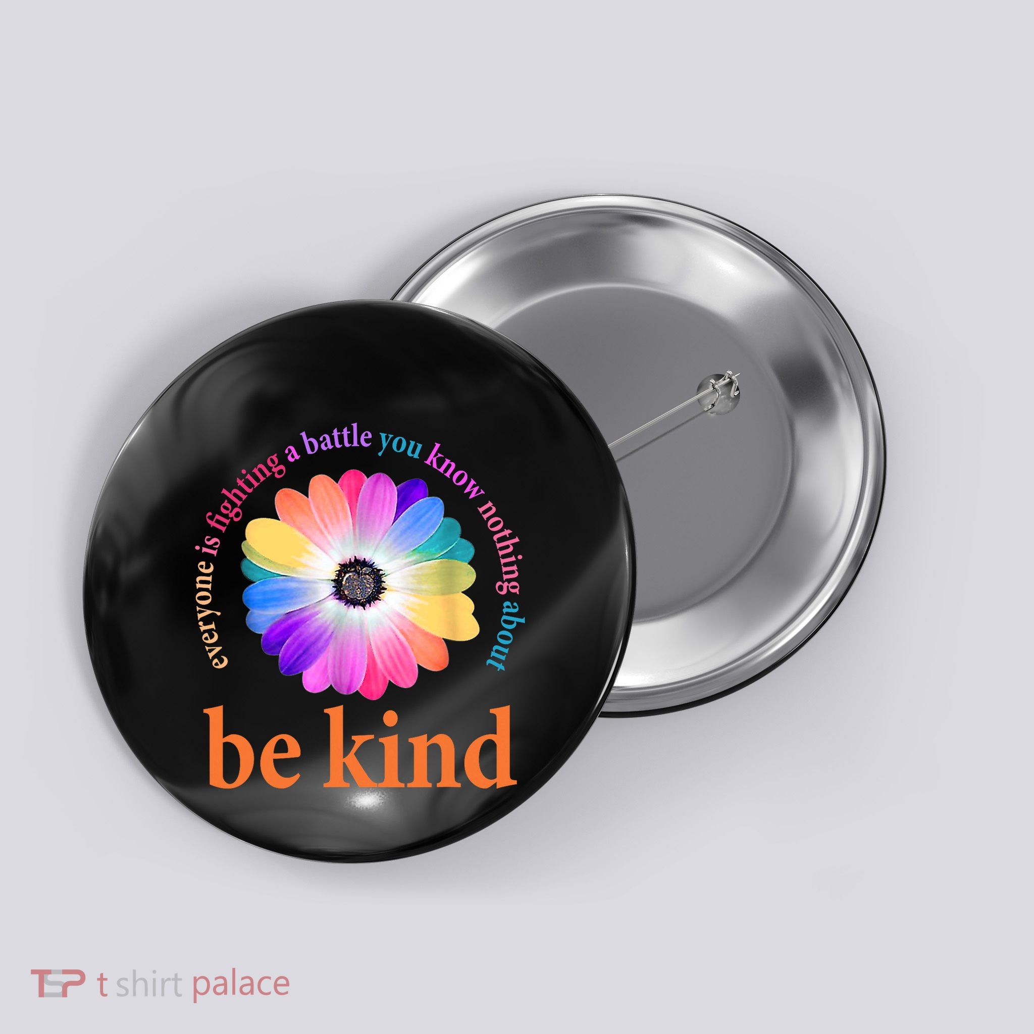 Be Kind Everyone Is Fighting A Battle You Know Nothing About Button