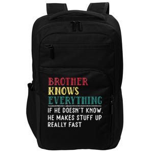 Brother Knows Everything Father's Day Gift For Funny Brother Impact Tech Backpack