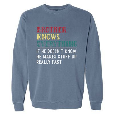 Brother Knows Everything Father's Day Gift For Funny Brother Garment-Dyed Sweatshirt