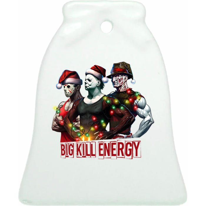 Big Kill Energy Merry Creepmas Slasher Christmas Myers Voorhees Krueger Ceramic Bell Ornament