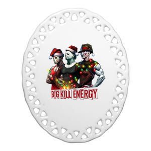 Big Kill Energy Merry Creepmas Slasher Christmas Myers Voorhees Krueger Ceramic Oval Ornament