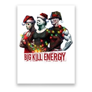 Big Kill Energy Merry Creepmas Slasher Christmas Myers Voorhees Krueger Poster