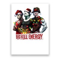 Big Kill Energy Merry Creepmas Slasher Christmas Myers Voorhees Krueger Poster