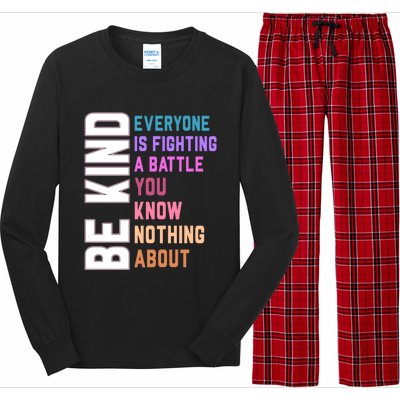 Be Kind Everyone Is Fighting A Battle You Know Nothing About Funny Gift Long Sleeve Pajama Set