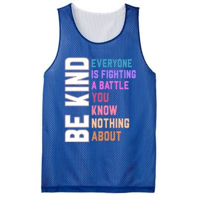 Be Kind Everyone Is Fighting A Battle You Know Nothing About Funny Gift Mesh Reversible Basketball Jersey Tank