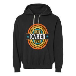 Best Karen Ever Funny Karen Name Garment-Dyed Fleece Hoodie