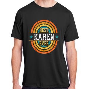 Best Karen Ever Funny Karen Name Adult ChromaSoft Performance T-Shirt