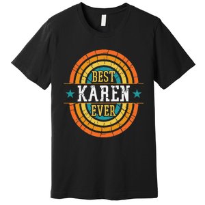 Best Karen Ever Funny Karen Name Premium T-Shirt