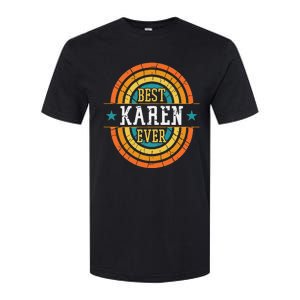 Best Karen Ever Funny Karen Name Softstyle CVC T-Shirt