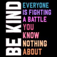Be Kind Everyone Is Fighting A Battle You Know Nothing About City Backpack