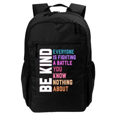 Be Kind Everyone Is Fighting A Battle You Know Nothing About Backpack