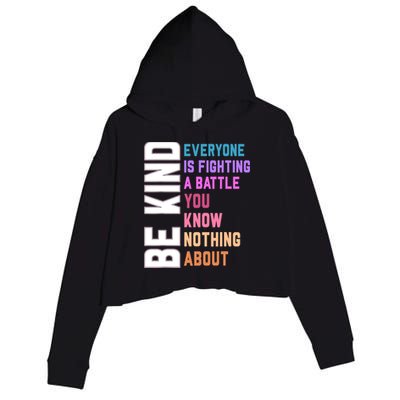Be Kind Everyone Is Fighting A Battle You Know Nothing About Crop Fleece Hoodie
