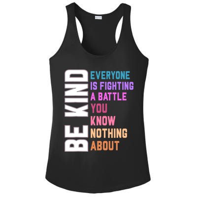 Be Kind Everyone Is Fighting A Battle You Know Nothing About Ladies PosiCharge Competitor Racerback Tank