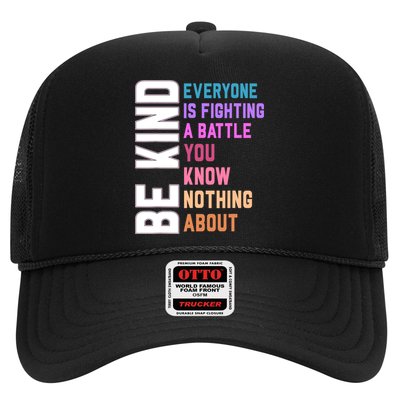Be Kind Everyone Is Fighting A Battle You Know Nothing About Trucker Hat