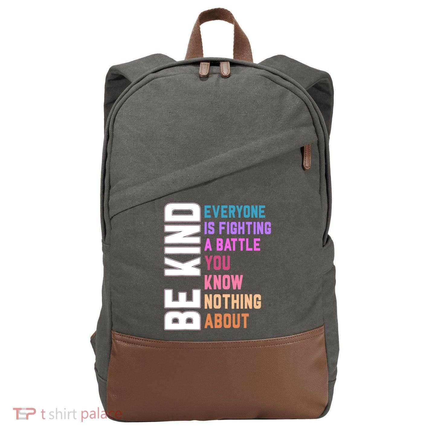 Be Kind Everyone Is Fighting A Battle You Know Nothing About Cotton Canvas Backpack