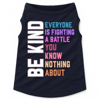 Be Kind Everyone Is Fighting A Battle You Know Nothing About Doggie Tank