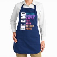Be Kind Everyone Is Fighting A Battle You Know Nothing About Apron