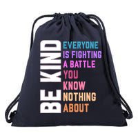 Be Kind Everyone Is Fighting A Battle You Know Nothing About Drawstring Bag
