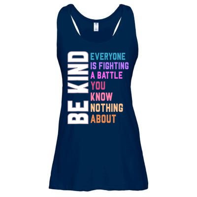 Be Kind Everyone Is Fighting A Battle You Know Nothing About Ladies Essential Flowy Tank