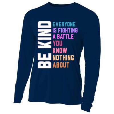 Be Kind Everyone Is Fighting A Battle You Know Nothing About Cooling Performance Long Sleeve Crew