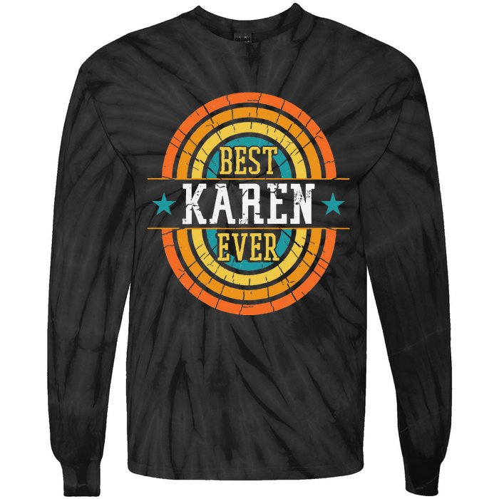 Best Karen Ever Funny Karen Name Tie-Dye Long Sleeve Shirt