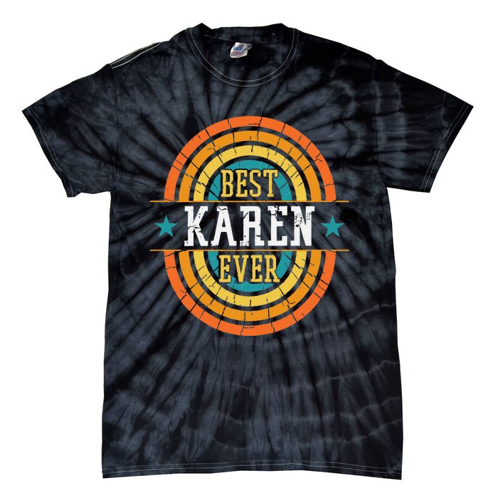 Best Karen Ever Funny Karen Name Tie-Dye T-Shirt