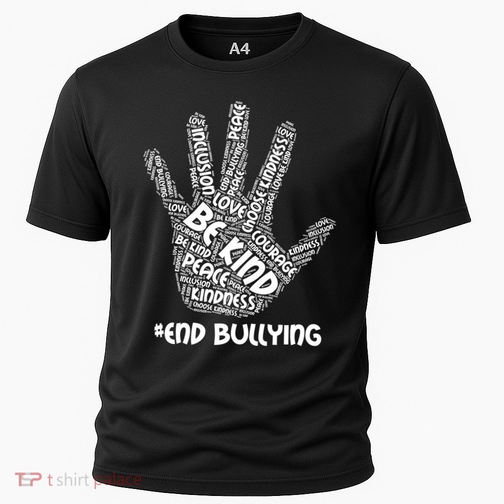 Be Kind #End Bullying Word Art Hand Performance Shirt