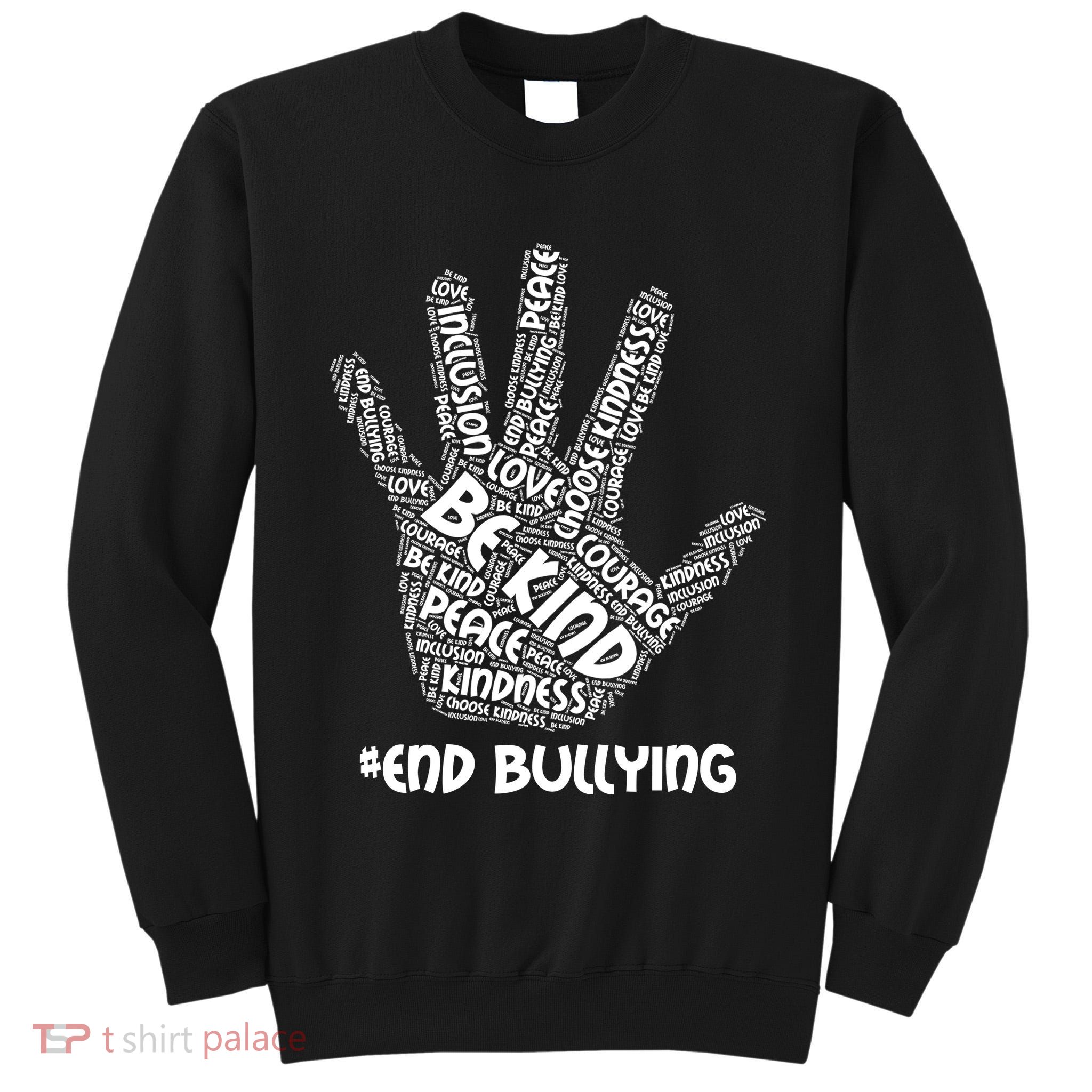 Be Kind #End Bullying Word Art Hand Tall Sweatshirt