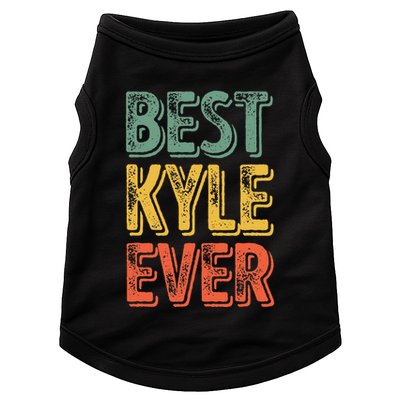 Best Kyle Ever Funny Personalized First Name Kyle Doggie Tank