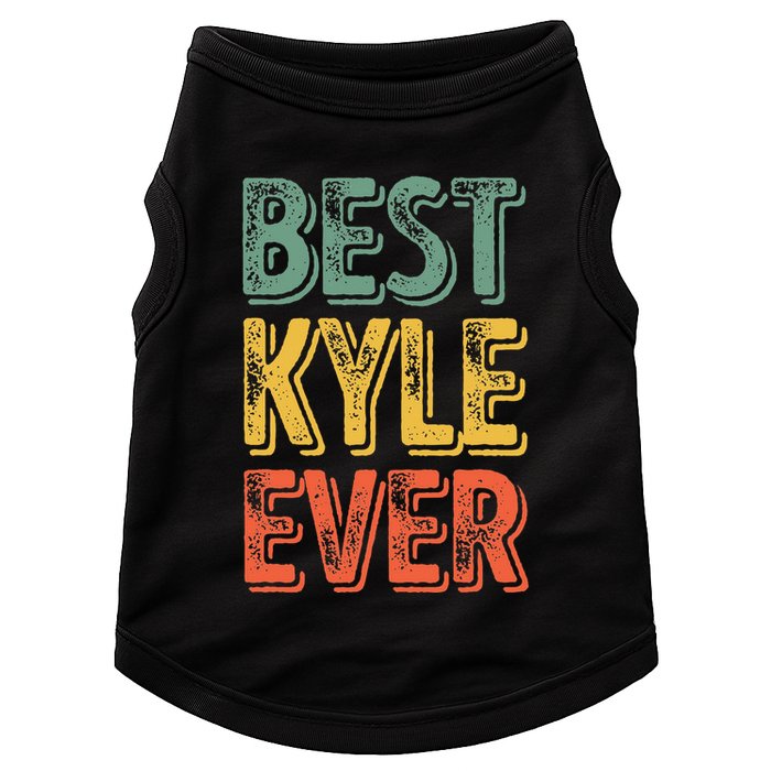 Best Kyle Ever Funny Personalized First Name Kyle Doggie Tank