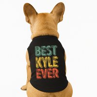 Best Kyle Ever Funny Personalized First Name Kyle Doggie Tank