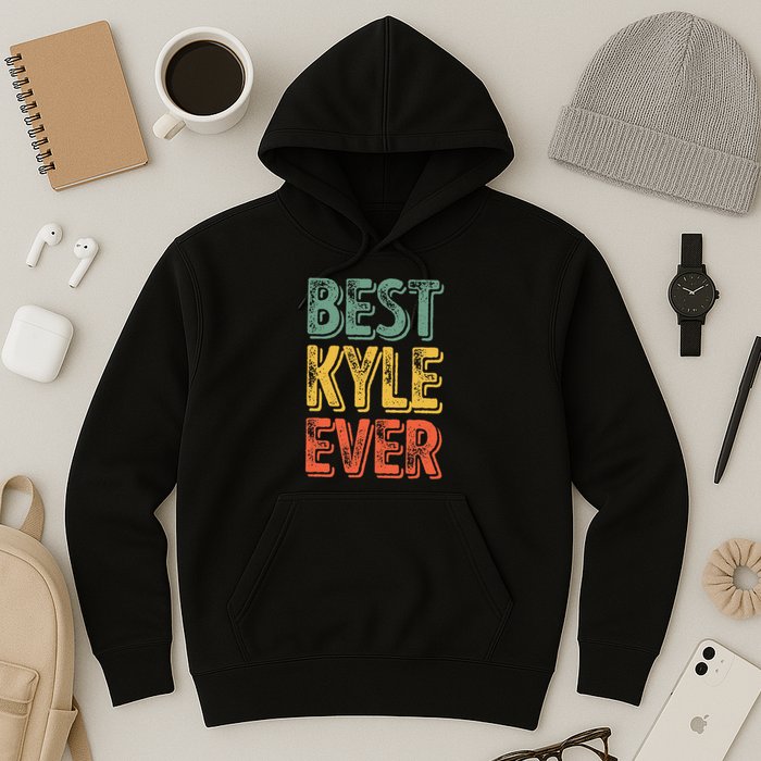 Best Kyle Ever Funny Personalized First Name Kyle Hoodie