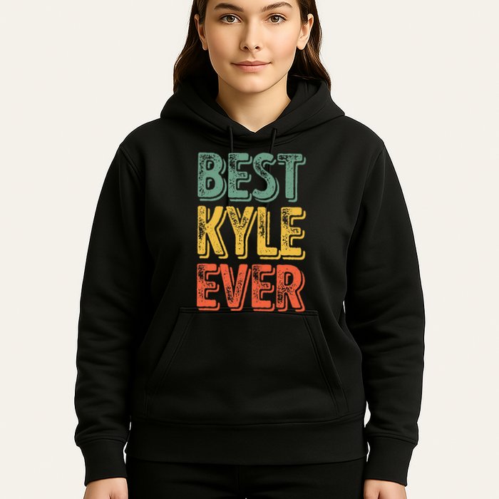Best Kyle Ever Funny Personalized First Name Kyle Hoodie