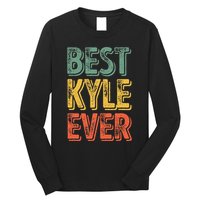 Best Kyle Ever Funny Personalized First Name Kyle Long Sleeve Shirt