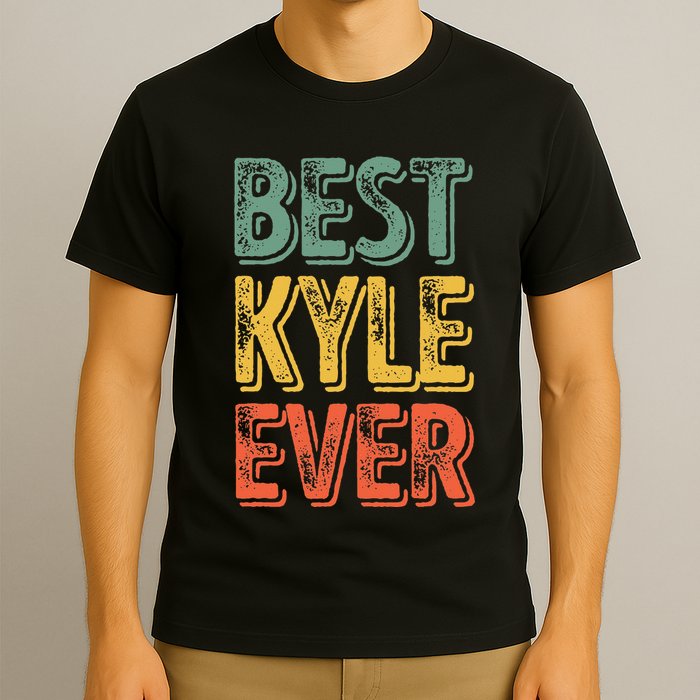 Best Kyle Ever Funny Personalized First Name Kyle T-Shirt