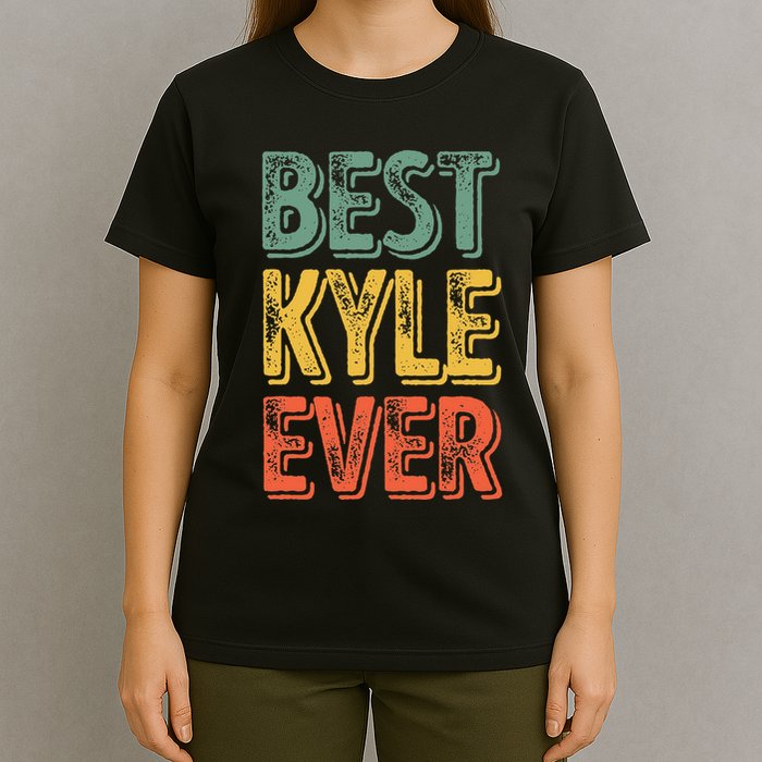 Best Kyle Ever Funny Personalized First Name Kyle T-Shirt