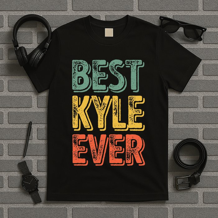 Best Kyle Ever Funny Personalized First Name Kyle T-Shirt