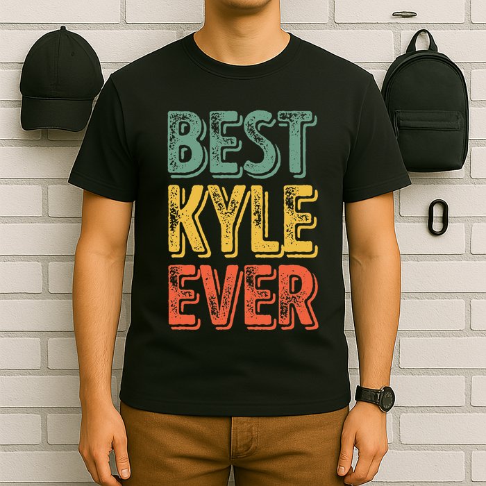 Best Kyle Ever Funny Personalized First Name Kyle T-Shirt