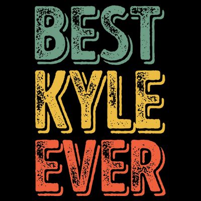 Best Kyle Ever Funny Personalized First Name Kyle T-Shirt