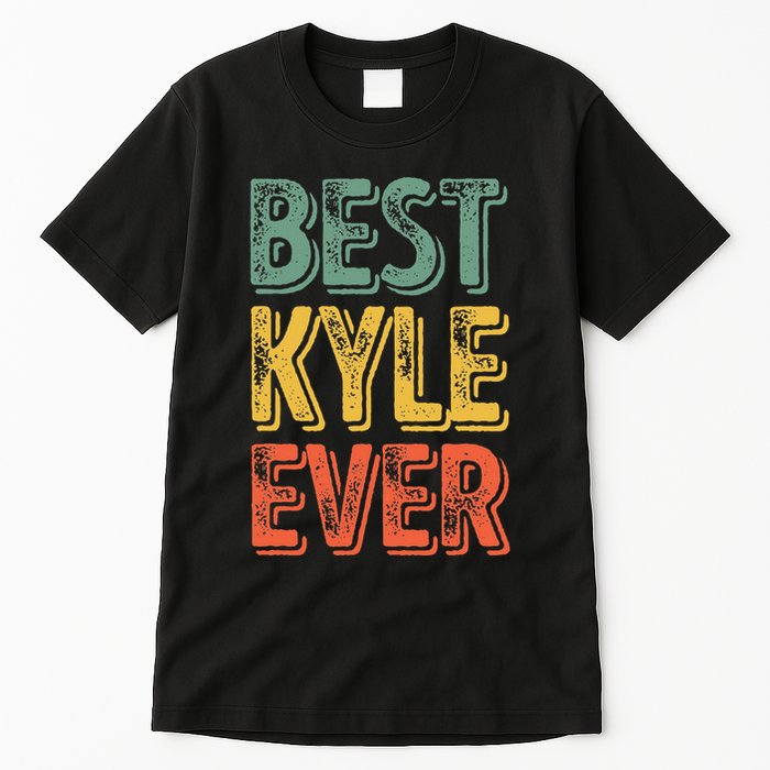 Best Kyle Ever Funny Personalized First Name Kyle Tall T-Shirt