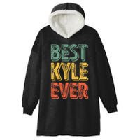 Best Kyle Ever Funny Personalized First Name Kyle Hooded Wearable Blanket