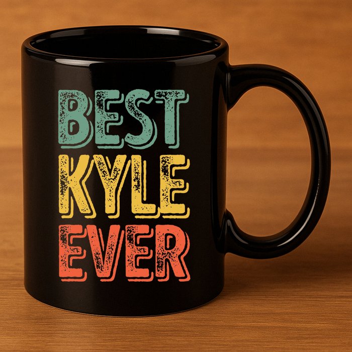 Best Kyle Ever Funny Personalized First Name Kyle 11oz C Handle Ceramic Mug