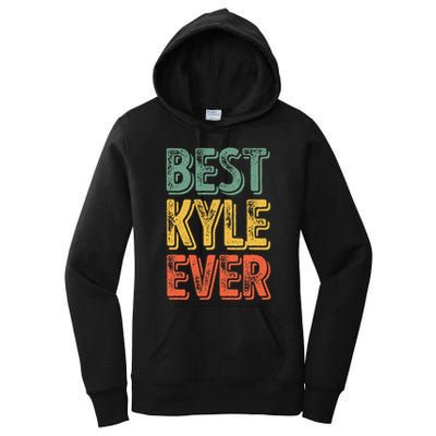 Best Kyle Ever Funny Personalized First Name Kyle Women's Pullover Hoodie