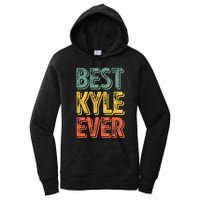 Best Kyle Ever Funny Personalized First Name Kyle Women's Pullover Hoodie