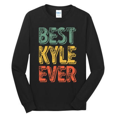 Best Kyle Ever Funny Personalized First Name Kyle Tall Long Sleeve T-Shirt