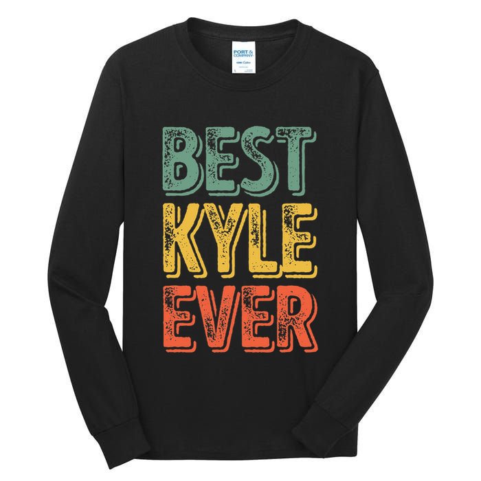 Best Kyle Ever Funny Personalized First Name Kyle Tall Long Sleeve T-Shirt
