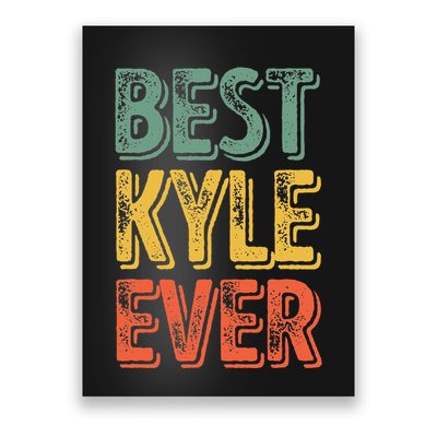 Best Kyle Ever Funny Personalized First Name Kyle Poster