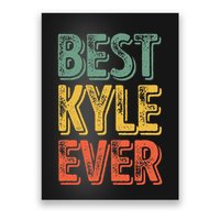 Best Kyle Ever Funny Personalized First Name Kyle Poster