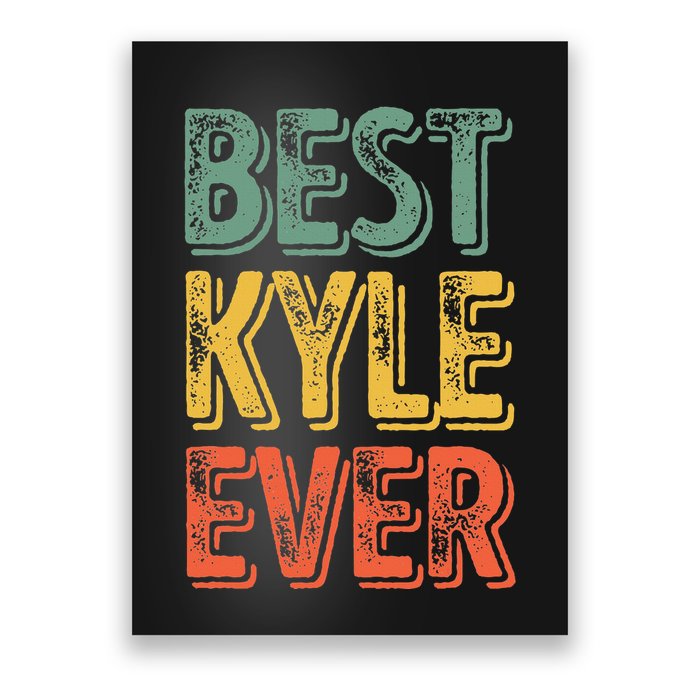 Best Kyle Ever Funny Personalized First Name Kyle Poster