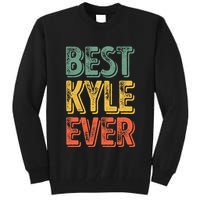 Best Kyle Ever Funny Personalized First Name Kyle Tall Sweatshirt